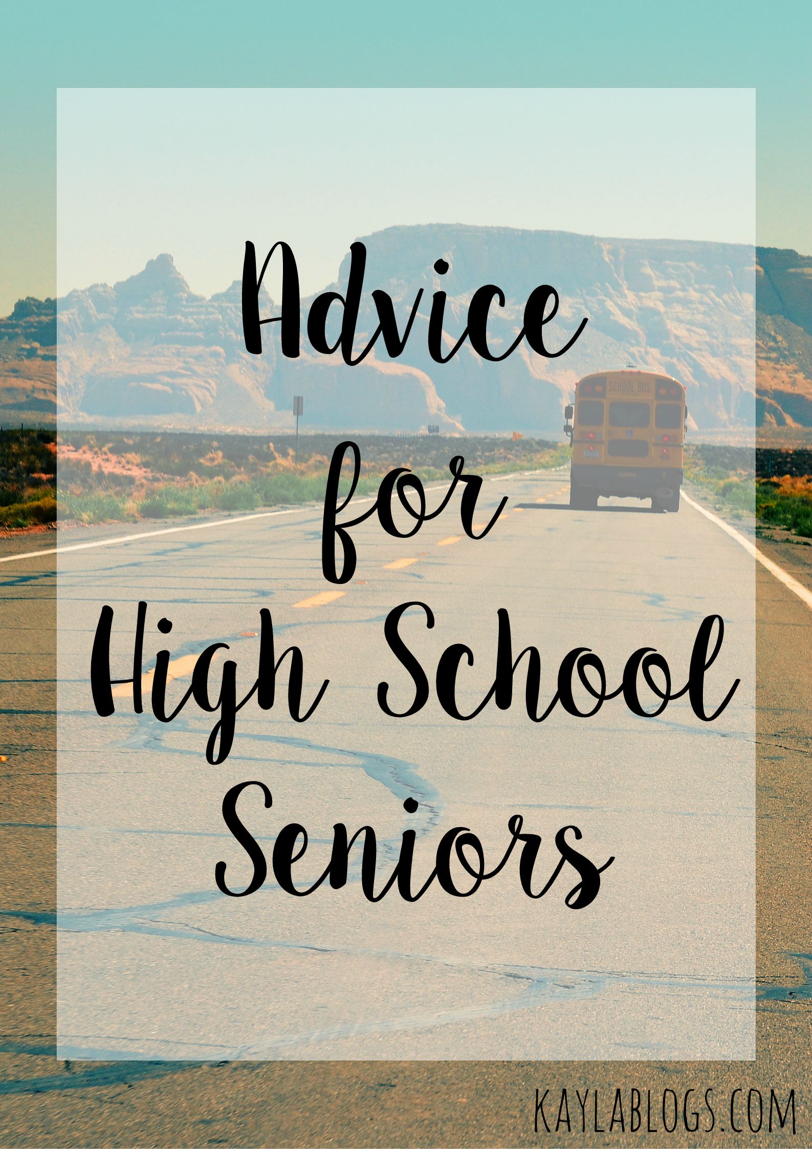 Advice for High School Seniors - Kayla Blogs