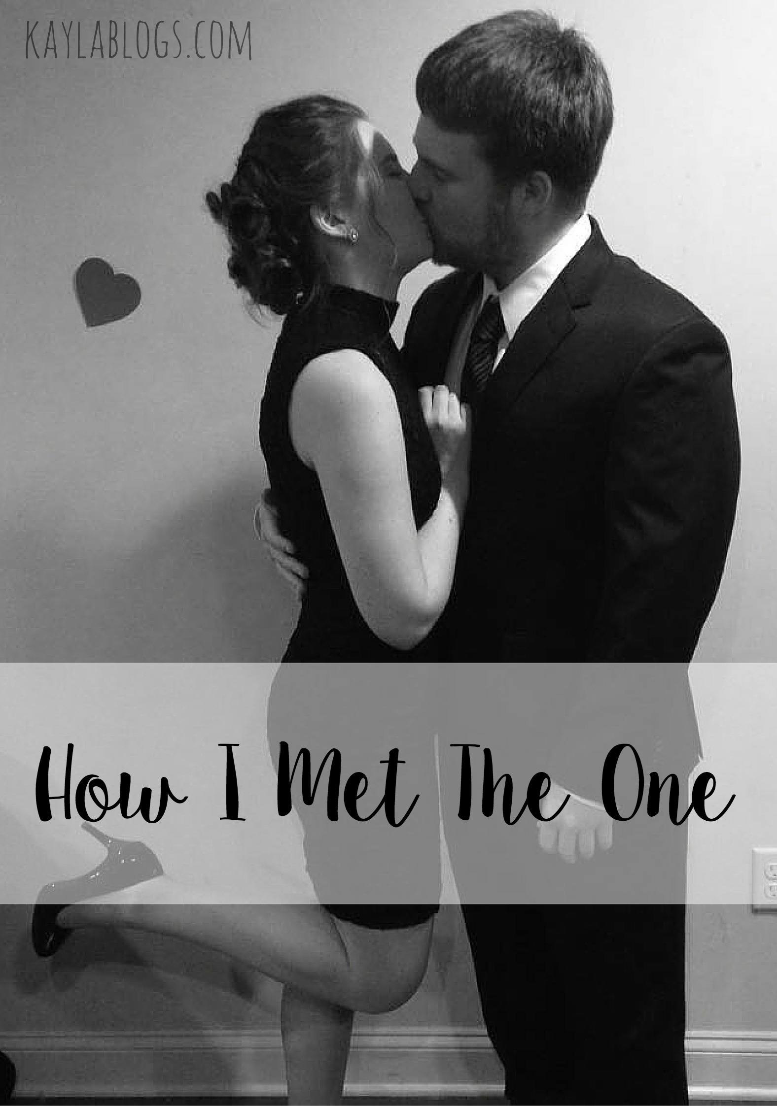 How I Met The One - Kayla Blogs