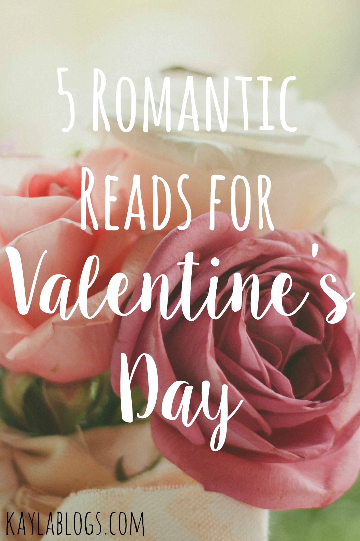 5 Romantic Reads for Valentine's Day Kayla Blogs