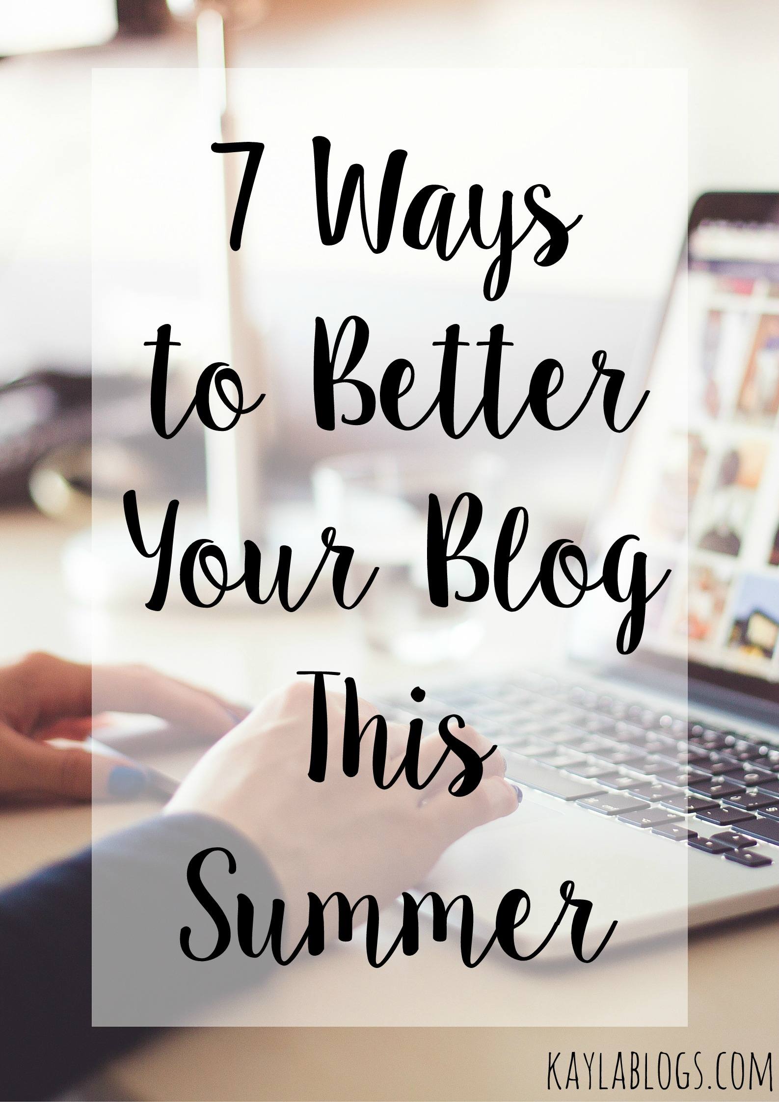 Ways to Better Your Blog This Summer